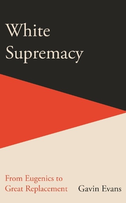 White Supremacy, Gavin Evans - Gebonden - 9781915563040