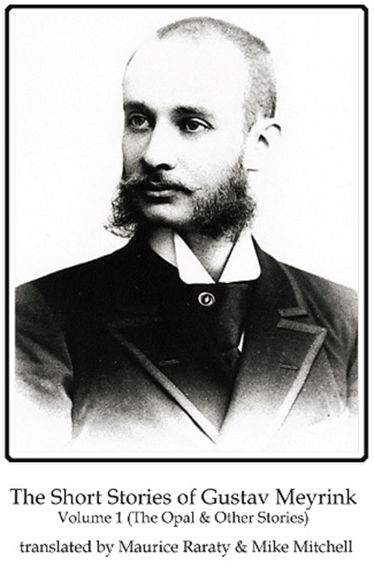 The Short Stories of Gustav Meyrink Volume 1, Gustav Meyrink - Paperback - 9781915568045