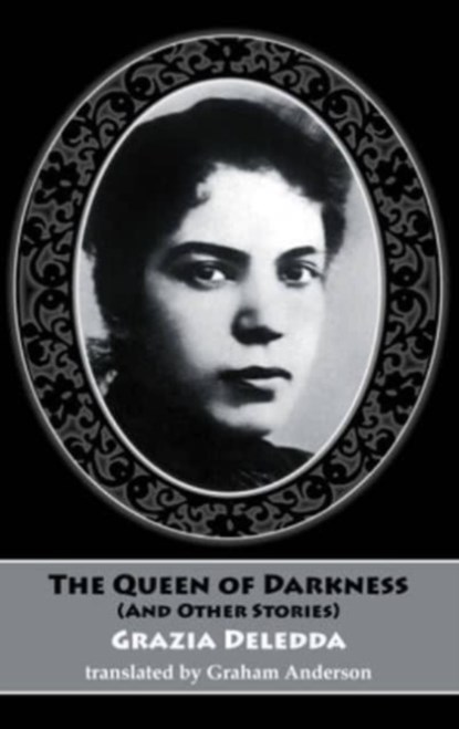 The Queen of Darkness (and other stories), Grazia Deledda - Paperback - 9781915568151