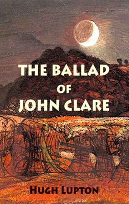 The Ballad of John Clare, Hugh Lupton - Paperback - 9781915568465