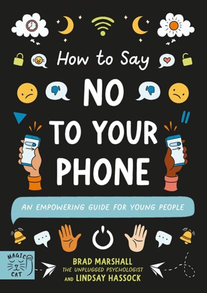 How to Say No to Your Phone, Brad Marshall ; Lindsay Hassock - Paperback - 9781915569110