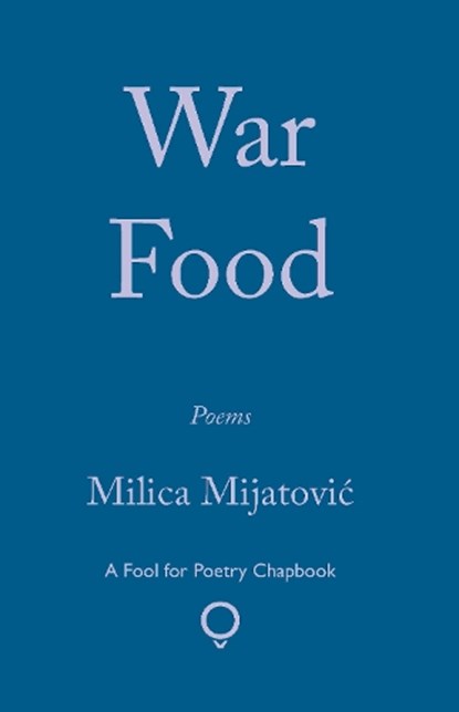 War Food, Milica Mijatovic - Paperback - 9781915573018