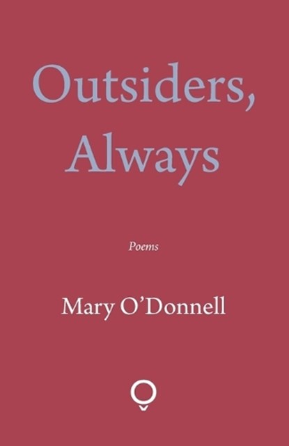 Outsiders, Always, Mary O'Donnell - Paperback - 9781915573056