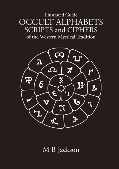 Occult Alphabets Scripts and Ciphers, Mark Jackson - Paperback - 9781915580207