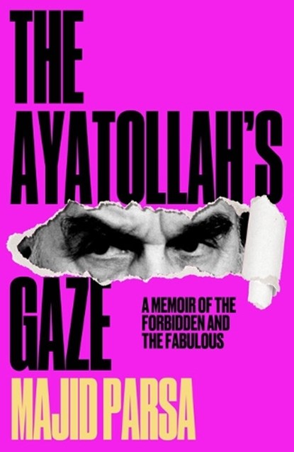The Ayatollah's Gaze, Majid Parsa - Gebonden - 9781915584465