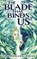 The Blade that Binds Us, Leah Thomas ; Kali Wallace - Paperback - 9781915585301