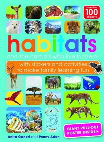 Habitats and the animals who live in them, Anita Ganeri ; Penny Arlon - Paperback - 9781915588203