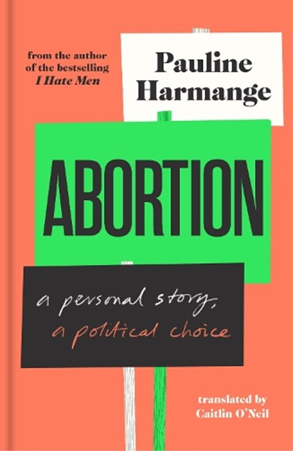 Abortion, Pauline Harmange - Gebonden - 9781915590008