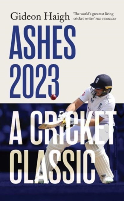 Ashes 2023, Gideon Haigh - Gebonden - 9781915590749