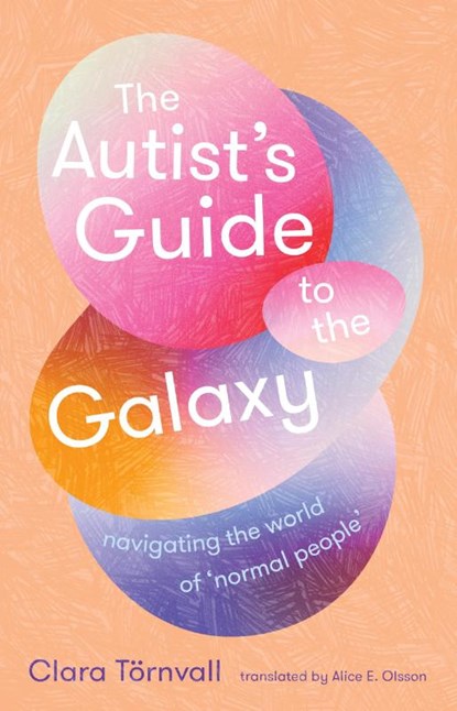 The Autist’s Guide to the Galaxy, Clara Tornvall - Paperback - 9781915590879