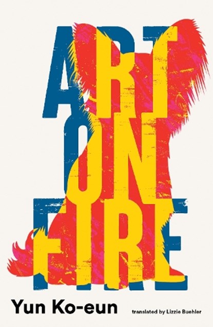 Art on Fire, Yun Ko-eun - Paperback - 9781915590909