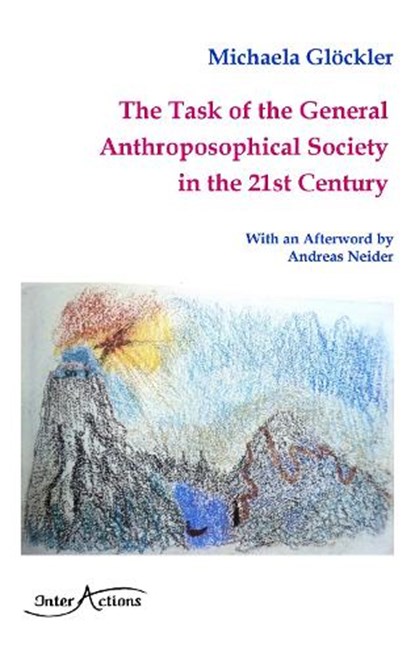 The Task of the General Anthroposophical Society in the 21st Century, Michaela Glöckler - Paperback - 9781915594013