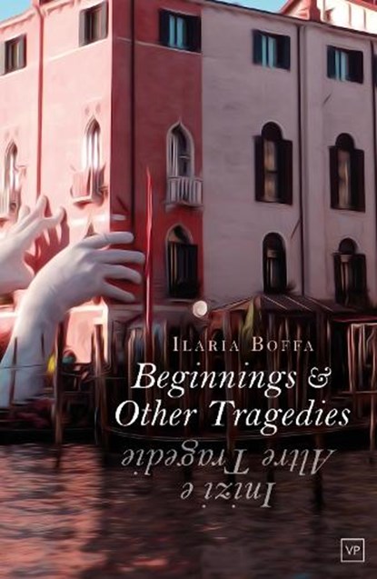 Beginnings & Other Tragedies, Ilaria Boffa - Paperback - 9781915606358