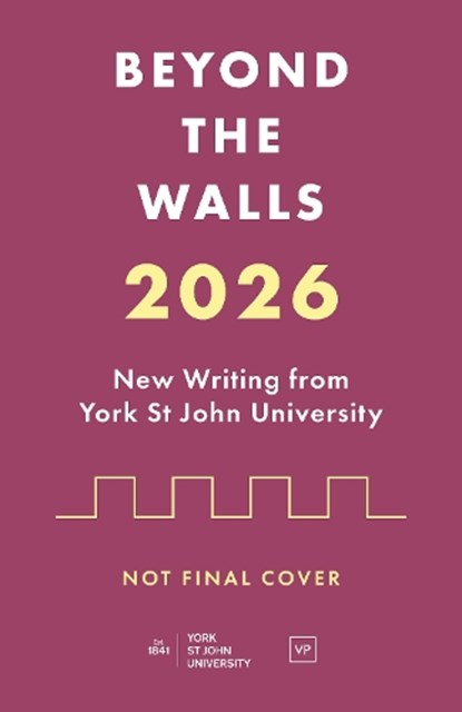 Beyond the Walls, York Centre for Writing - Paperback - 9781915606891
