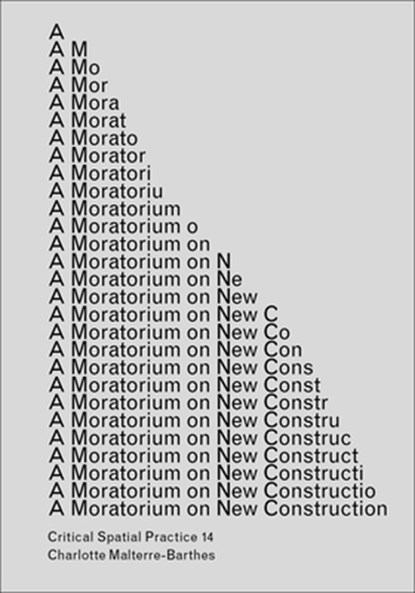 A Moratorium on New Construction, Charlotte Malterre-Barthes - Paperback - 9781915609007