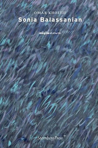 Sonia Balassanian, Omar Kholeif - Paperback - 9781915609076