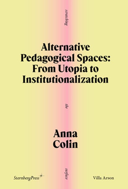 Alternative Pedagogical Spaces: From Utopia to Institutionalization, Anna Colin - Paperback - 9781915609670