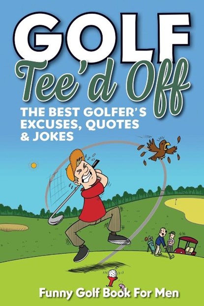 Funny Golf Book For Men. Tee'd Off, Golf Masters - Paperback - 9781915611093