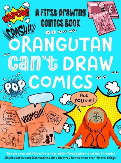 Orangutan Can't Draw Comics, But You Can!, Noodle Juice ; Luke Newell - Paperback - 9781915613219