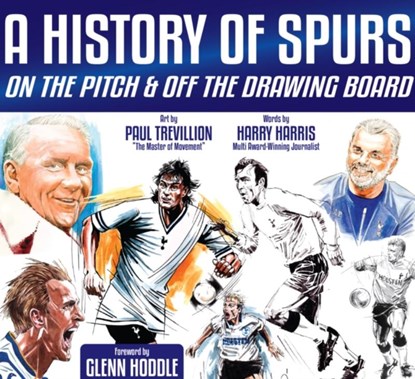 A History of Spurs, Harry Harris ; Paul Trevillion - Gebonden - 9781915616135