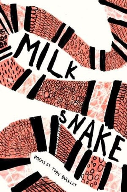 Milk Snake, Toby Buckley - Ebook - 9781915628084