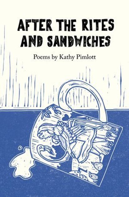 After the Rites and Sandwiches, Kathy Pimlott ; Mark Andrew Webber - Ebook - 9781915628336