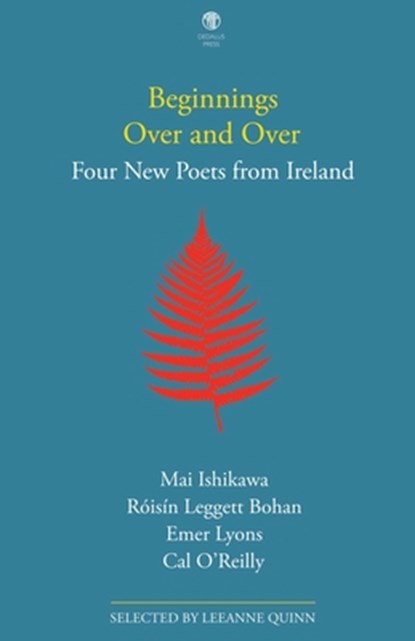 Beginnings Over and Over: Four New Poets from Ireland, Leeanne Quinn - Paperback - 9781915629432