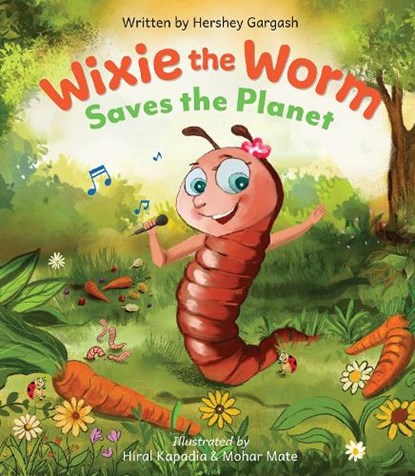 Wixie the Worm Saves the Planet, Hershey Gargash - Paperback - 9781915641571