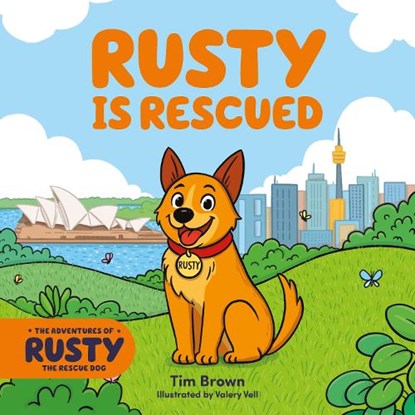 The Adventures of Rusty the Dog: Rusty is Rescued, Tim Brown - Paperback - 9781915641618