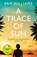 A Trace of Sun, Pam Williams - Paperback - 9781915643353