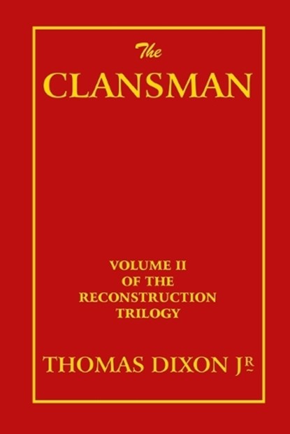 The Clansman, Thomas Dixon - Paperback - 9781915645210