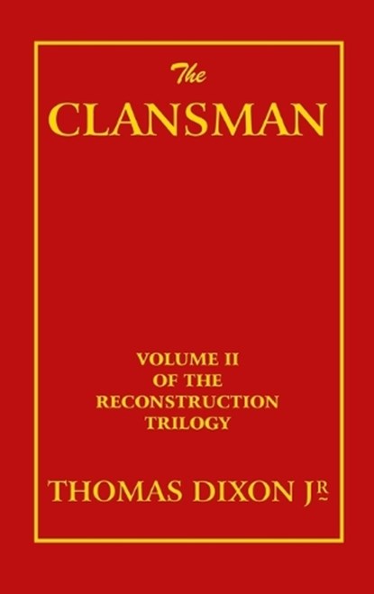 The Clansman, DIXON,  Thomas - Gebonden - 9781915645425