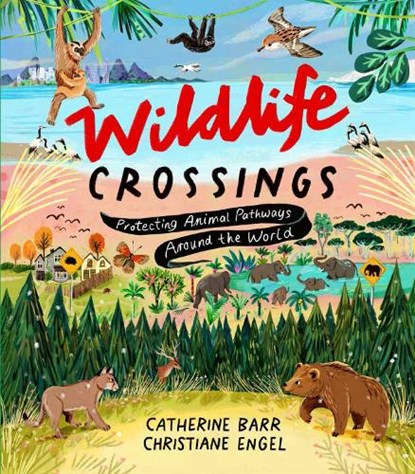 Wildlife Crossings, Catherine Barr - Gebonden - 9781915659200