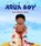 Aqua Boy, Ken Wilson-Max - Gebonden - 9781915659224