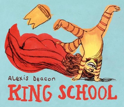 King School, Alexis Deacon - Gebonden - 9781915659712