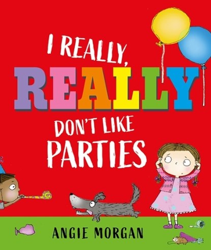 I Really, Really Don't Like Parties, Angie Morgan - Paperback - 9781915659767