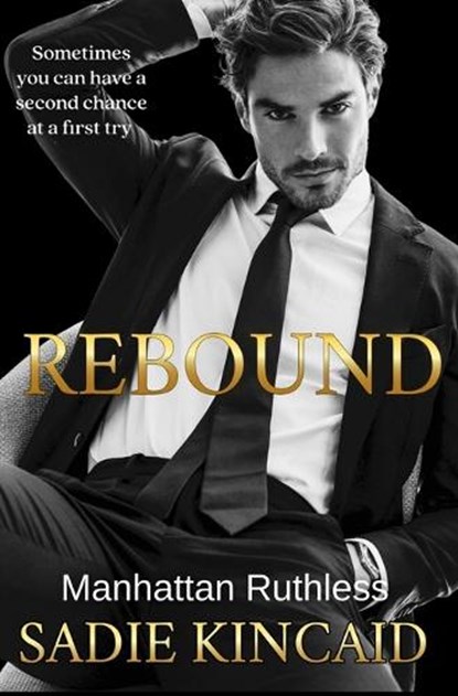 Rebound: A standalone, second chance romance, Sadie Kincaid - Paperback - 9781915663405