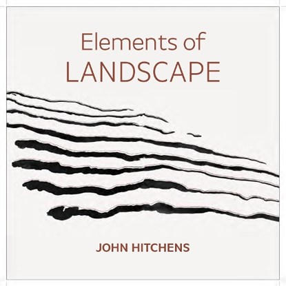 Elements of Landscape – John Hitchens, Sandy Mallet ; Anne Purkiss - Gebonden - 9781915670182
