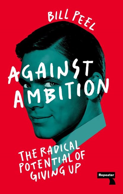Against Ambition, Bill Peel - Paperback - 9781915672032