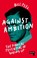Against Ambition, Bill Peel - Paperback - 9781915672032
