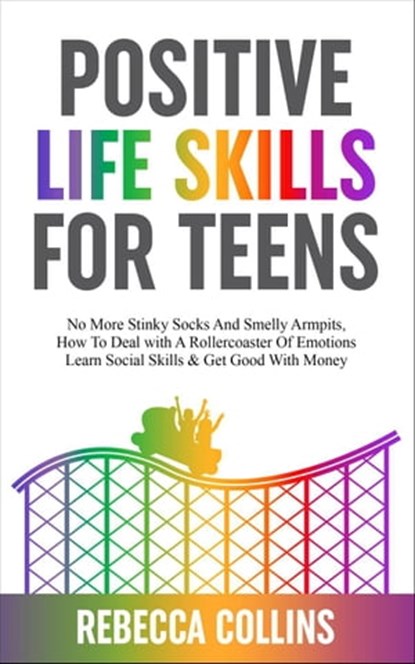 Positive Life Skills For Teens, Rebecca Collins - Ebook - 9781915677075