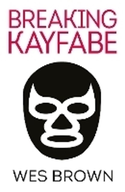 Breaking Kayfabe, Wes Brown - Gebonden - 9781915693075