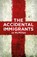 The Accidental Immigrants, Jo McMillan - Paperback - 9781915693174