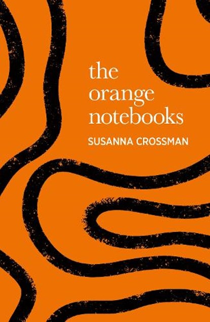 The Orange Notebooks, Susanna Crossman - Gebonden - 9781915693266