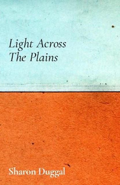 Light Across the Plains, Sharon Duggal - Gebonden - 9781915693570