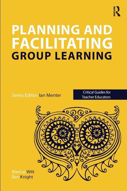 Planning and facilitating group learning, Marcus Witt ; Ben Knight - Paperback - 9781915713841