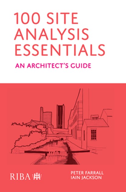 100 Site Analysis Essentials, Peter Farrall ; Iain Jackson - Paperback - 9781915722058