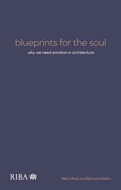 Blueprints for the Soul, Nick Moss ; Barbara Iddon - Paperback - 9781915722386