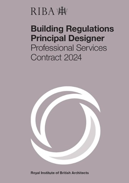 RIBA Building Regulations Principal Designer Professional Services Contract 2024, RIBA - Paperback - 9781915722638