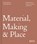 Material, Making and Place 2027, Donn Holohan ; Elspeth Lee - Gebonden - 9781915722911